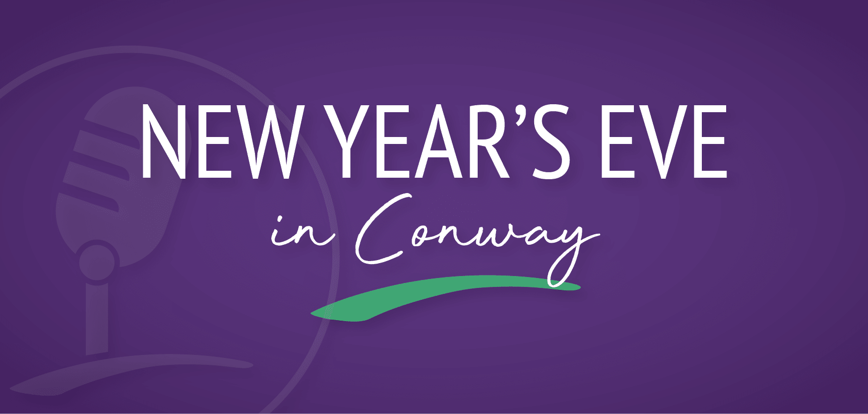 Quick Guide to New Year's Eve in Conway Conway Scene