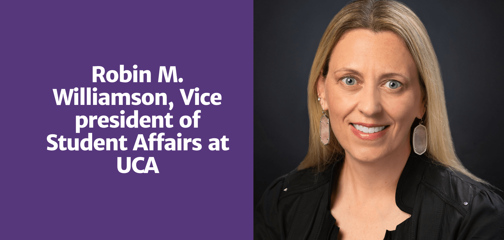Featured Image: Robin M. Williamson, Vice president of Student Affairs at UCA
