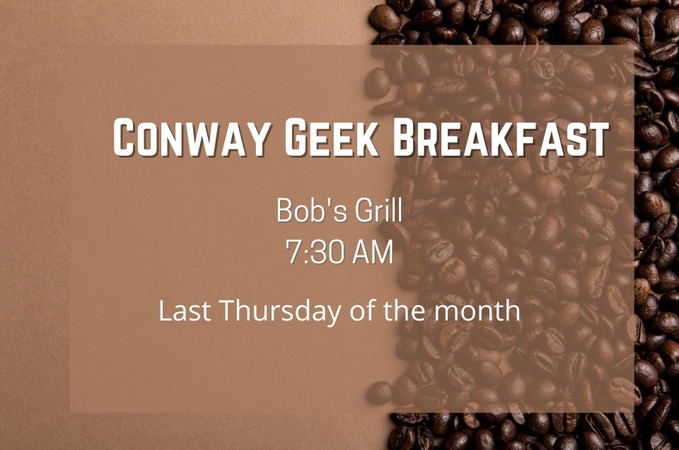 Conway Geek Breakfast