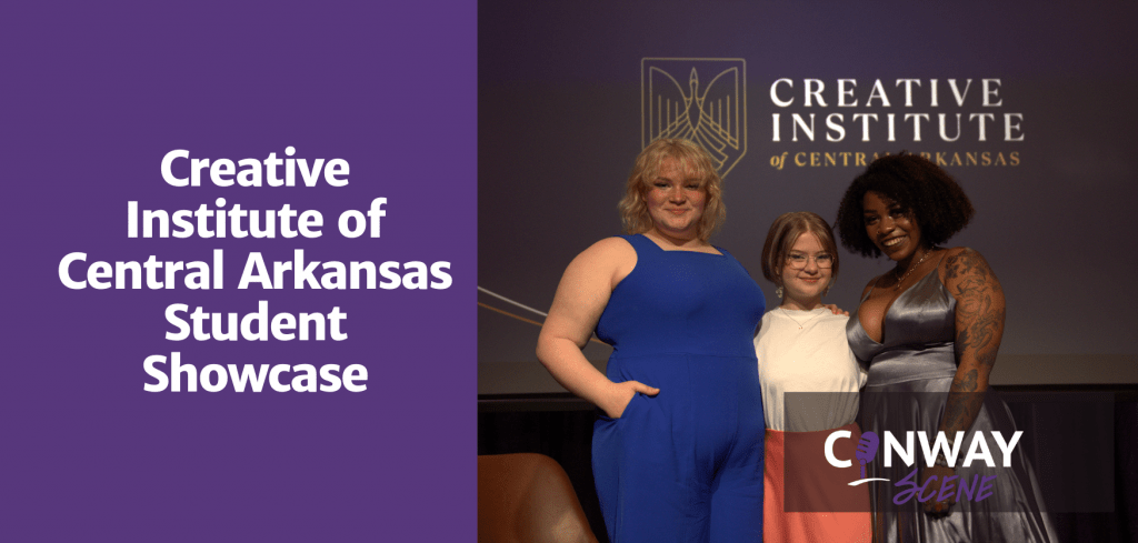 Creative Institute of Central Arkansas Student Showcase